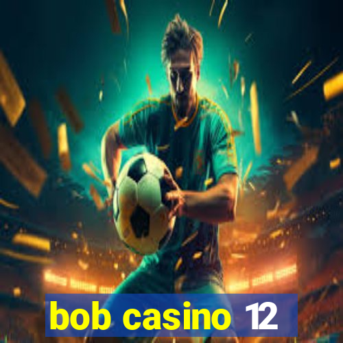 bob casino 12