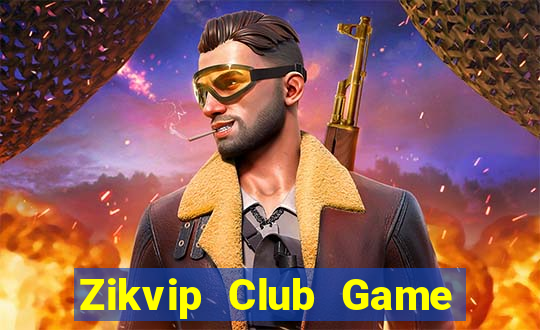 Zikvip Club Game Bài B52 Đổi Thưởng 2024