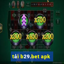 tai b29.bet apk