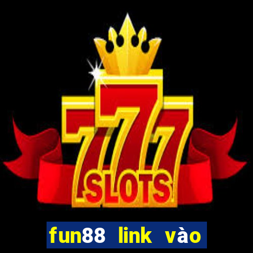 fun88 link vào fun88 mới nhất 2024