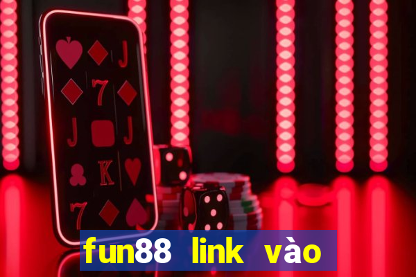 fun88 link vào fun88 mới nhất 2024