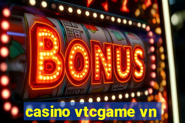 casino vtcgame vn