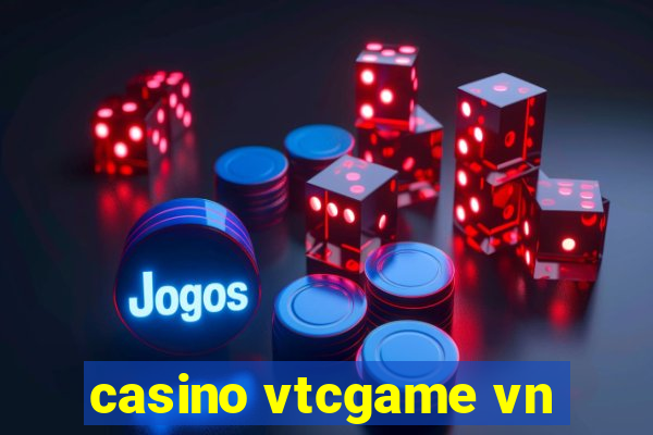 casino vtcgame vn