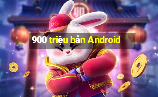 900 triệu bản Android