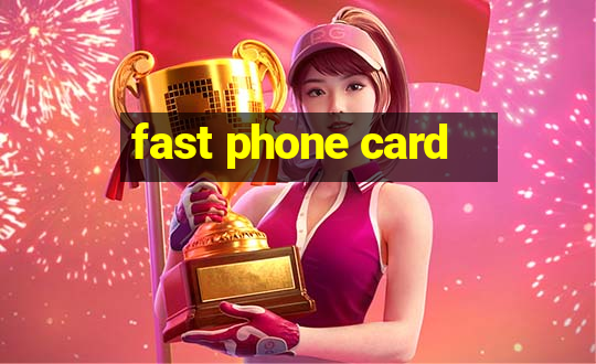 fast phone card