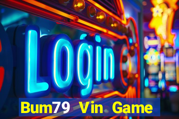 Bum79 Vin Game Bài Tài Xỉu