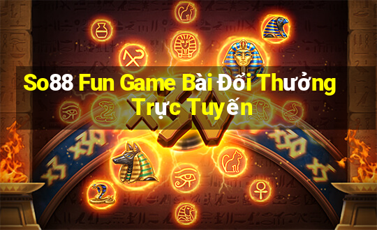 So88 Fun Game Bài Đổi Thưởng Trực Tuyến