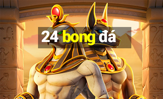 24 bong đá