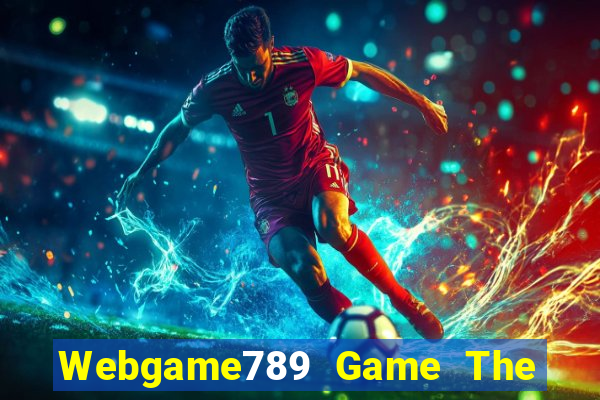 Webgame789 Game The Bài Hay Nhất 2021