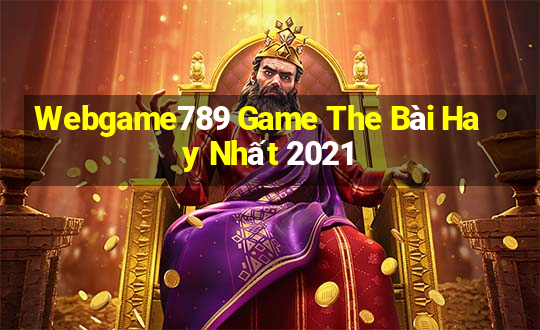 Webgame789 Game The Bài Hay Nhất 2021