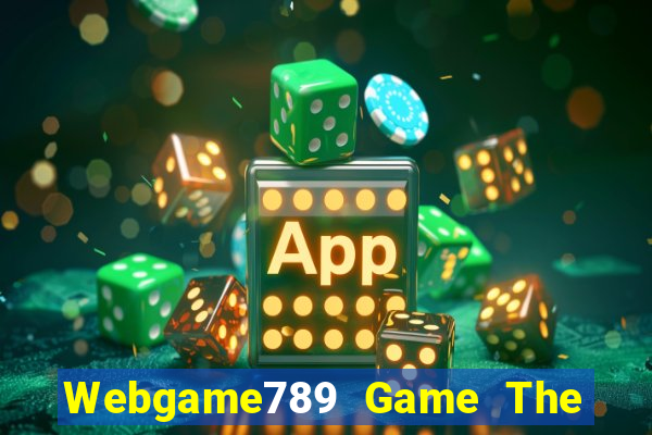 Webgame789 Game The Bài Hay Nhất 2021