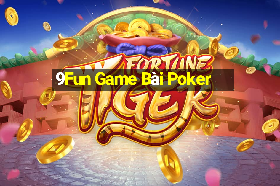 9Fun Game Bài Poker