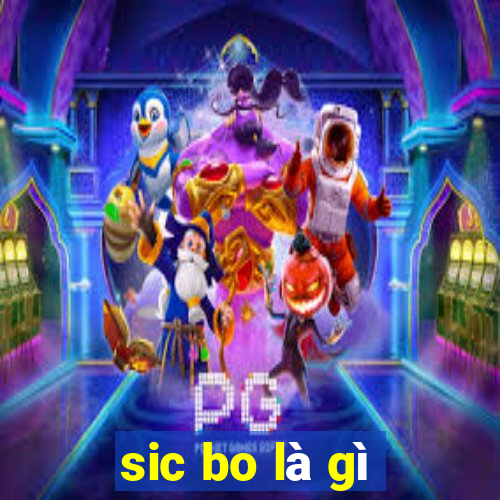 sic bo là gì