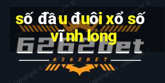 số đầu đuôi xổ số vĩnh long