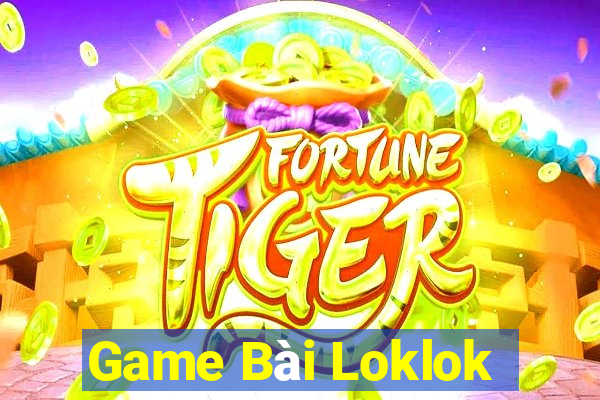 Game Bài Loklok