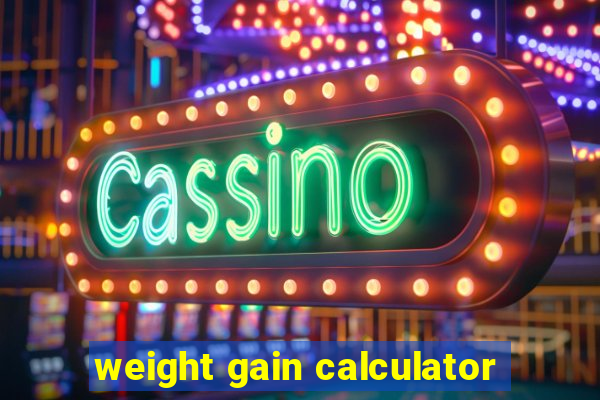 weight gain calculator