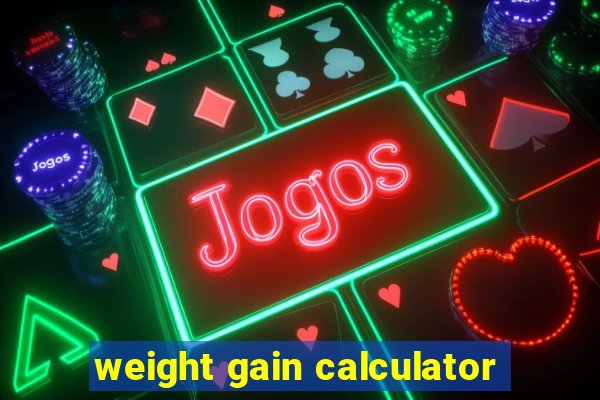 weight gain calculator