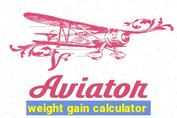 weight gain calculator