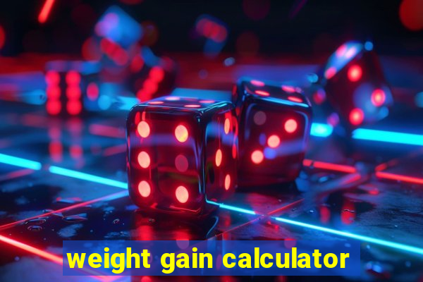 weight gain calculator