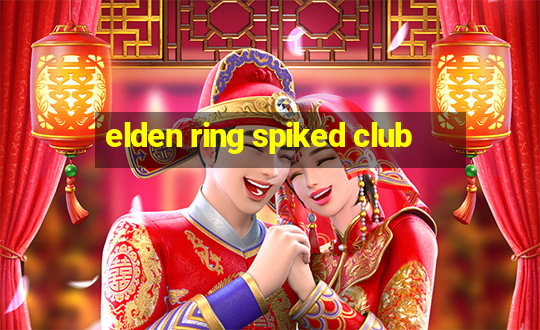 elden ring spiked club