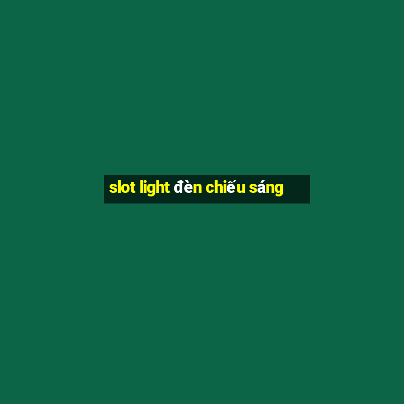 slot light đèn chiếu sáng