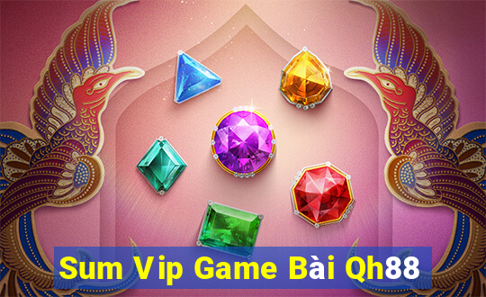 Sum Vip Game Bài Qh88