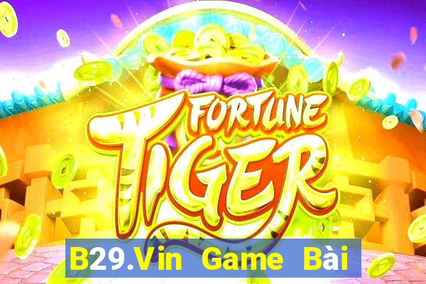 B29.Vin Game Bài 3 Cây Đổi Thưởng