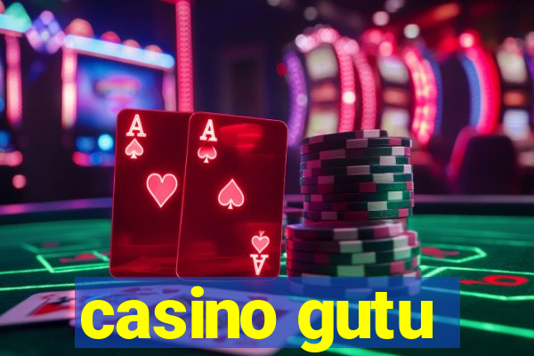 casino gutu