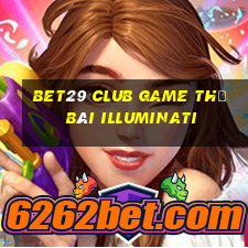 Bet29 Club Game Thẻ Bài Illuminati