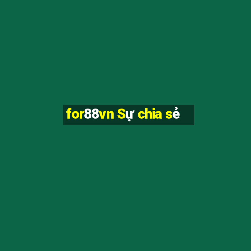 for88vn Sự chia sẻ