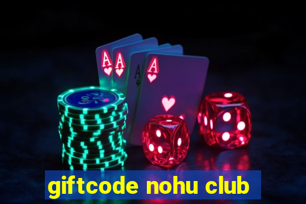 giftcode nohu club