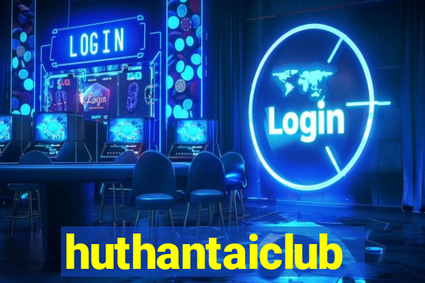 huthantaiclub