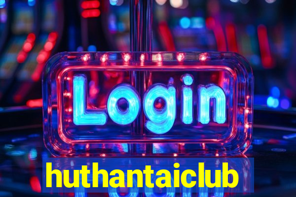 huthantaiclub