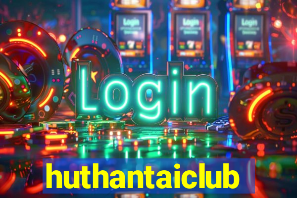 huthantaiclub