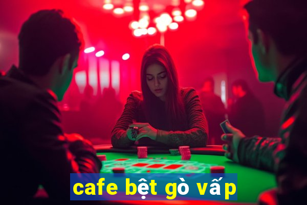 cafe bệt gò vấp