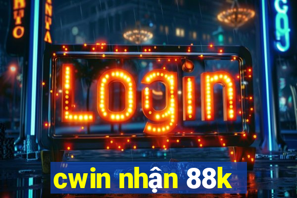 cwin nhận 88k