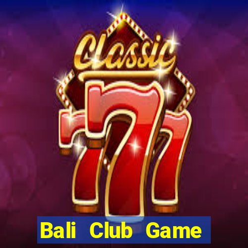 Bali Club Game Bài Online