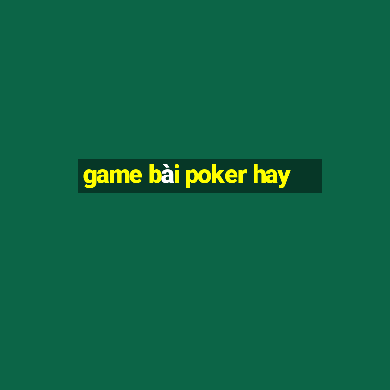 game bài poker hay