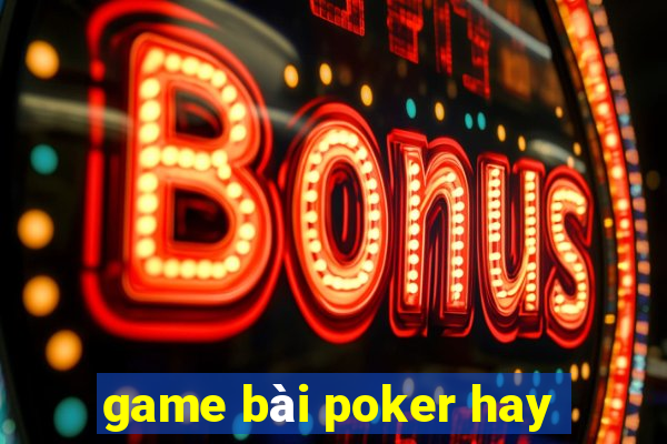 game bài poker hay