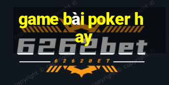 game bài poker hay