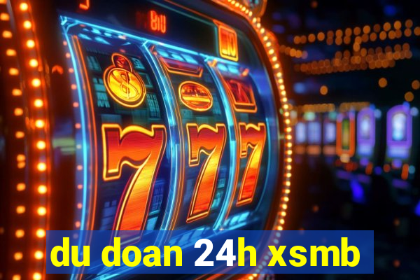 du doan 24h xsmb