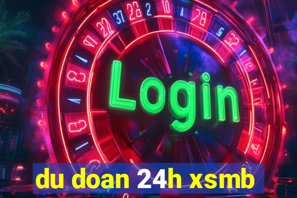 du doan 24h xsmb