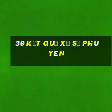 30 kết quả xổ số phú yên