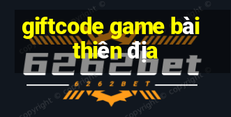 giftcode game bài thiên địa