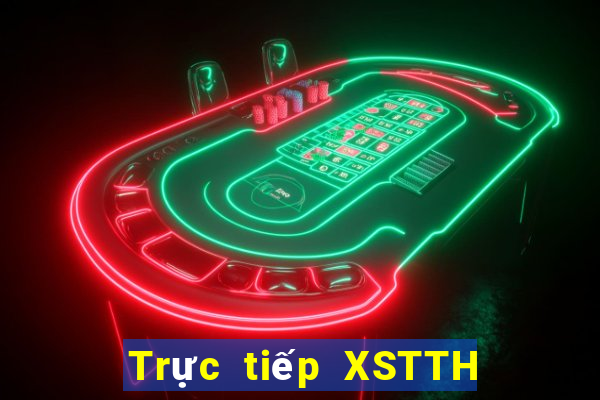 Trực tiếp XSTTH Thứ 5