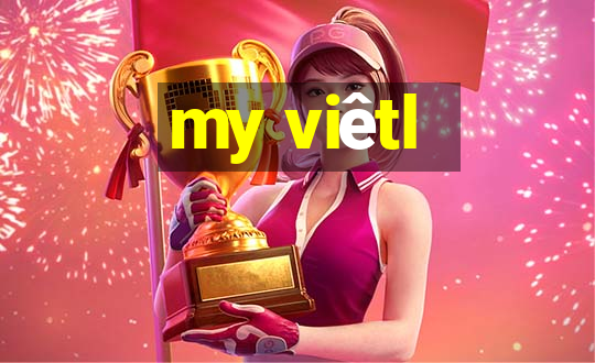 my viêtl