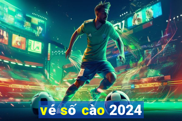 vé số cào 2024