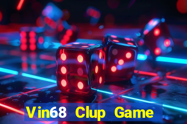 Vin68 Clup Game Bài Đổi Thưởng