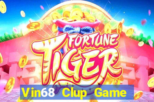 Vin68 Clup Game Bài Đổi Thưởng