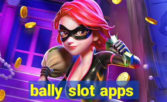 bally slot apps